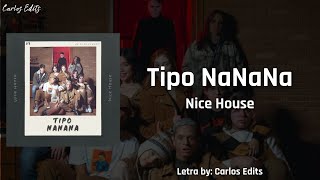Nice House - Tipo NaNaNa [LETRA]