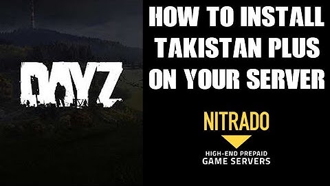 How To Install TakistanPlus Takistan Plus Map Mod On DayZ Private Community Custom Nitrado Server