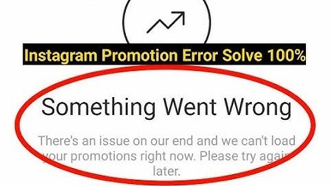 Instagram Promotion Something Went Wrong Error Fix 100%
