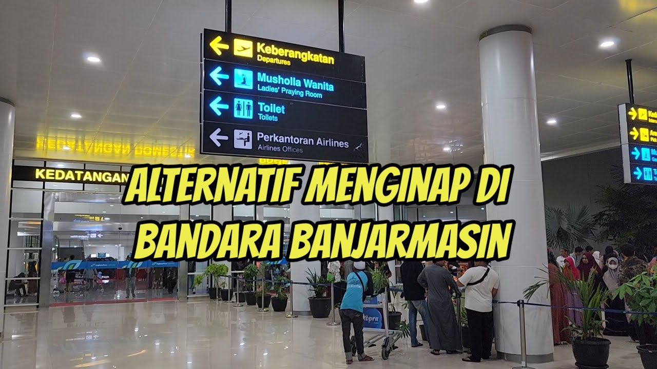 Cara Menginap di Bandara | Syamsudin Noor Banjarmasin