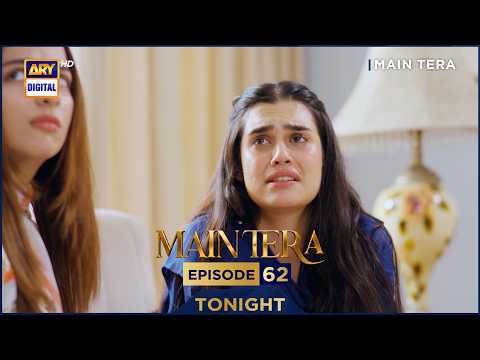 Main Tera Episode 62 | Promo | Tonight | Ghana Ali | Yusra Irfan | Arez Ahmed | ARY Digital