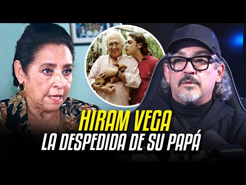 Actor discusses saying goodbye to his father / Hiram Vega