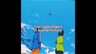 Top 15 Strongest Characters In Anime History 💀🔥 #anime #dragonball #naruto #onepiece #bleach