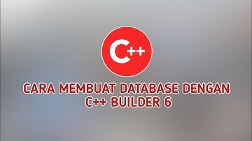 Cara Membuat Database memggunakan C++ Builder 6