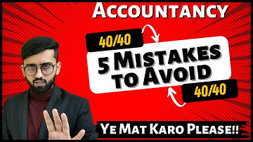 5 Mistakes to Avoid while Preparing the Accountancy Exam || Class 12 Accounts Term 2 || CBSE Boards