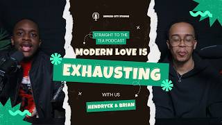 Modern Love Is Exhausting...Let's Talk About It | Straight to the Tea Podcast Season 2 Ep. 1