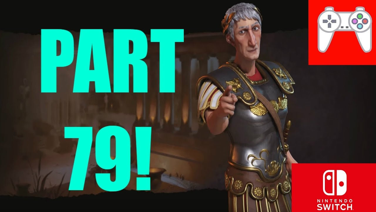 Civilization VI Switch Rome Playthrough #79 (Using a Military Engineer ...