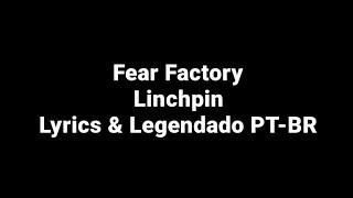 Fear Factory - Linchpin  (Lyrics & Legendado PT-BR)