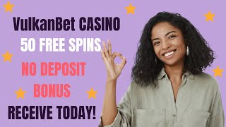 Vulkanbet Casino No Deposit Bonus 50 Free Spins 2025 Bonusfanatic