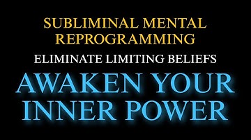 SUBLIMINAL MENTAL REPROGRAMMING | AWAKEN YOUR INNER POWER
