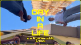 A Day in The Life At ALGERIAN PUBLIC SCHOOL