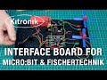 Interface board for microbit and Fischertechnik by Kitronik