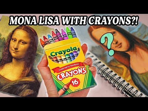 Can I Draw Mona Lisa With Only Crayons! *Wish Me Luck*