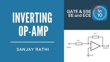 Inverting Op-amp | GATE & ESE Electrical, Electronics (EE, ECE) | Sanjay Sir