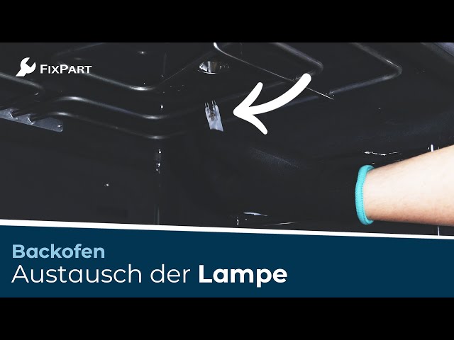 Wie kann ich die Lampe meines Backofens ersetzen? - FixPart