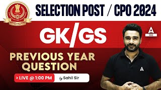 SSC CPO 2024/SSC Selection Post | GK GS Previous Year Question Paper By Sahil Madaan Sir | Day 1