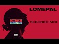 Lomepal - Regarde-moi (lyrics video)