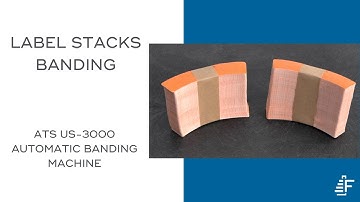 Label Stacks Banding with Precision | ATS US-3000 Automatic Banding Machine - Sustainable Packaging