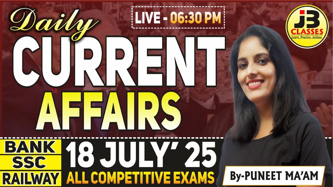 18 July 2025 CURRENT AFFAIRS | Daily CURRENT AFFAIRS | BANK, SSC ...