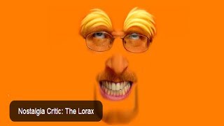 Nostalgia Critic The Lorax Review