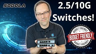 Budget Friendly 2.5/10G SODOLA Switches!