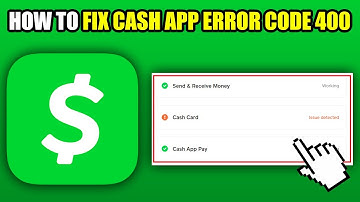 How To Fix Cash App Error Code 400