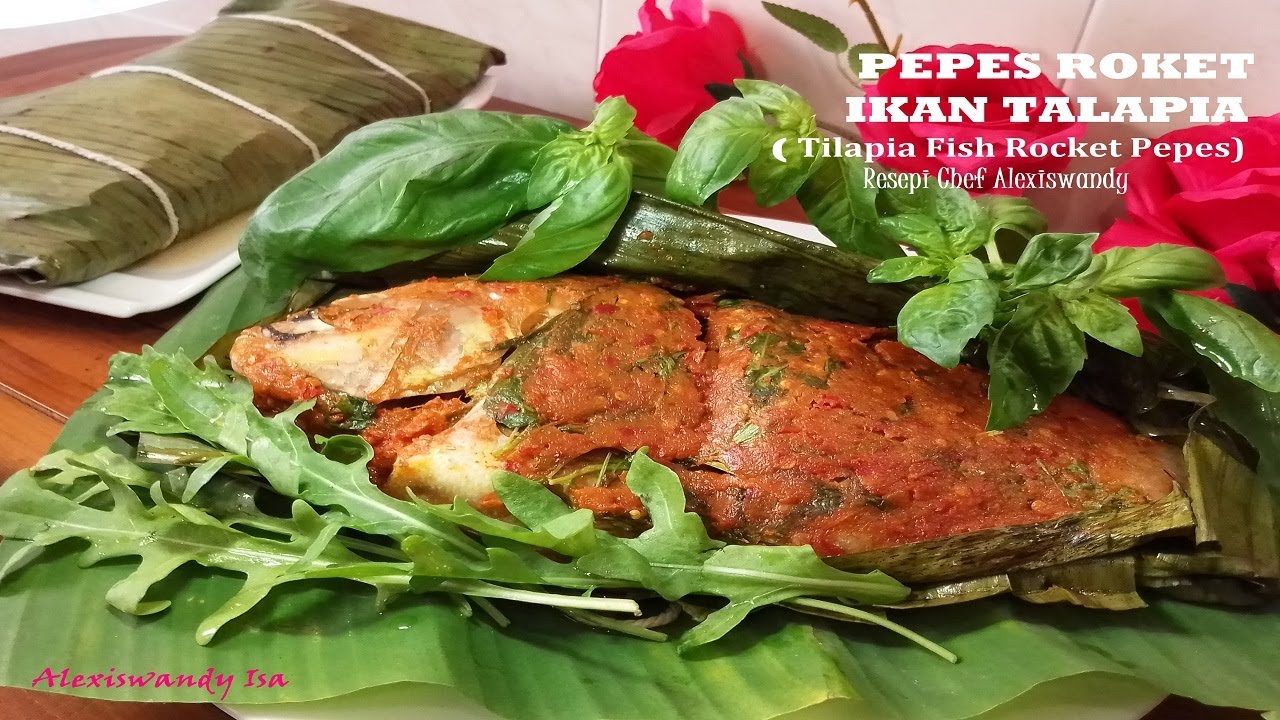 Pepes Roket Ikan Talapia Tilapia Fish Rocket Pepes Rasanya Enak Tidak Hanyir Resepi Alexiswandy Youtube