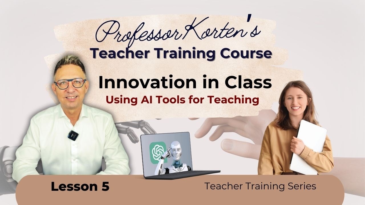 Innovation in Class: Using AI Tools for Teaching | Professor Korten's ...