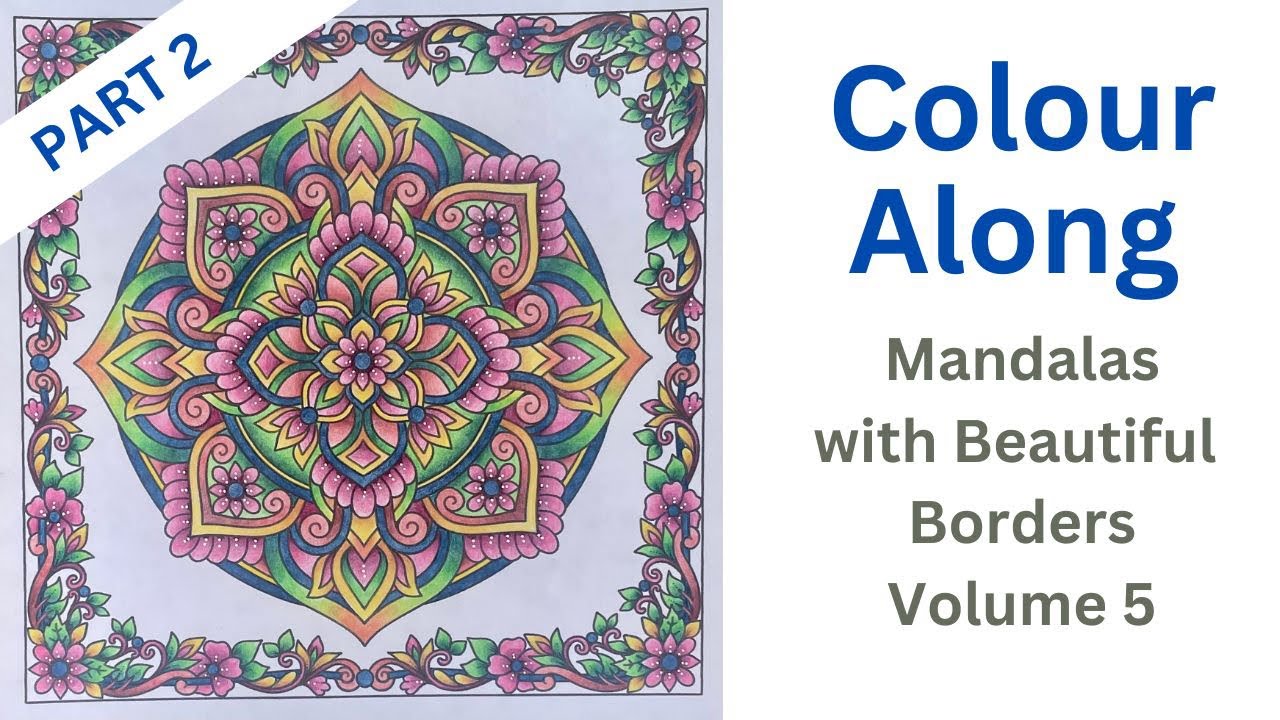 Colour Along: Mandalas With Beautiful Borders Volume 5 - Part 2 - YouTube