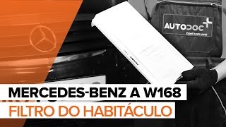 Como substituir a Filtro do habitáculo no MERCEDES-BENZ A W168 [TUTORIAL]