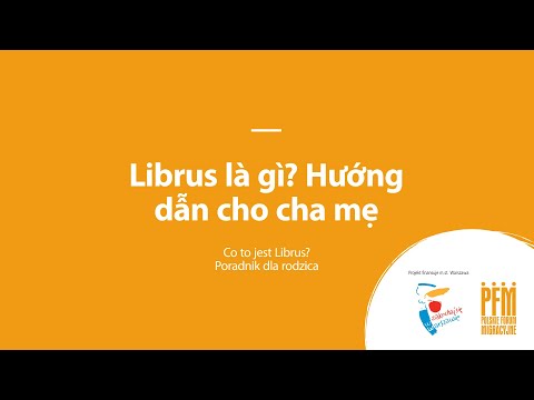 Librus là gì? Hướng dẫn cho cha mẹ / Co to jest Librus? Poradnik dla rodzica (jęz. wietnamski, 1/15)