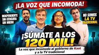 ¡SÚMATE A LOS 120 MIL! La voz que incomoda al gobierno de Kast y a la TV tradicional