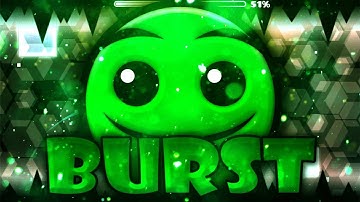 Burst by: Echonox and VirtualCrack [Geometry Dash] [2.0]