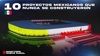 10  Estadios Mexicanos que nunca se construyeron Parte 1 | 2022 4K