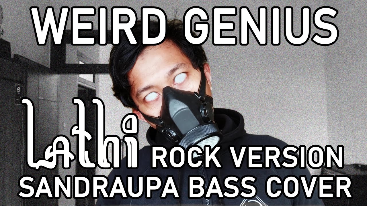 WEIRD GENIUS - LATHI ROCK VERSION METHAZULIA, ENDA UNGU VERSION (SANDRAUPA BASS COVER)