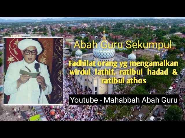 Fadhilat Mengamalkan Wirdul Lathif, Ratibul Hadad & Ratibul Athos - Abah Guru Sekumpul class=