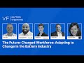 Webinar: The Future-Charged Workforce: Adapting to Change in the Battery Industry