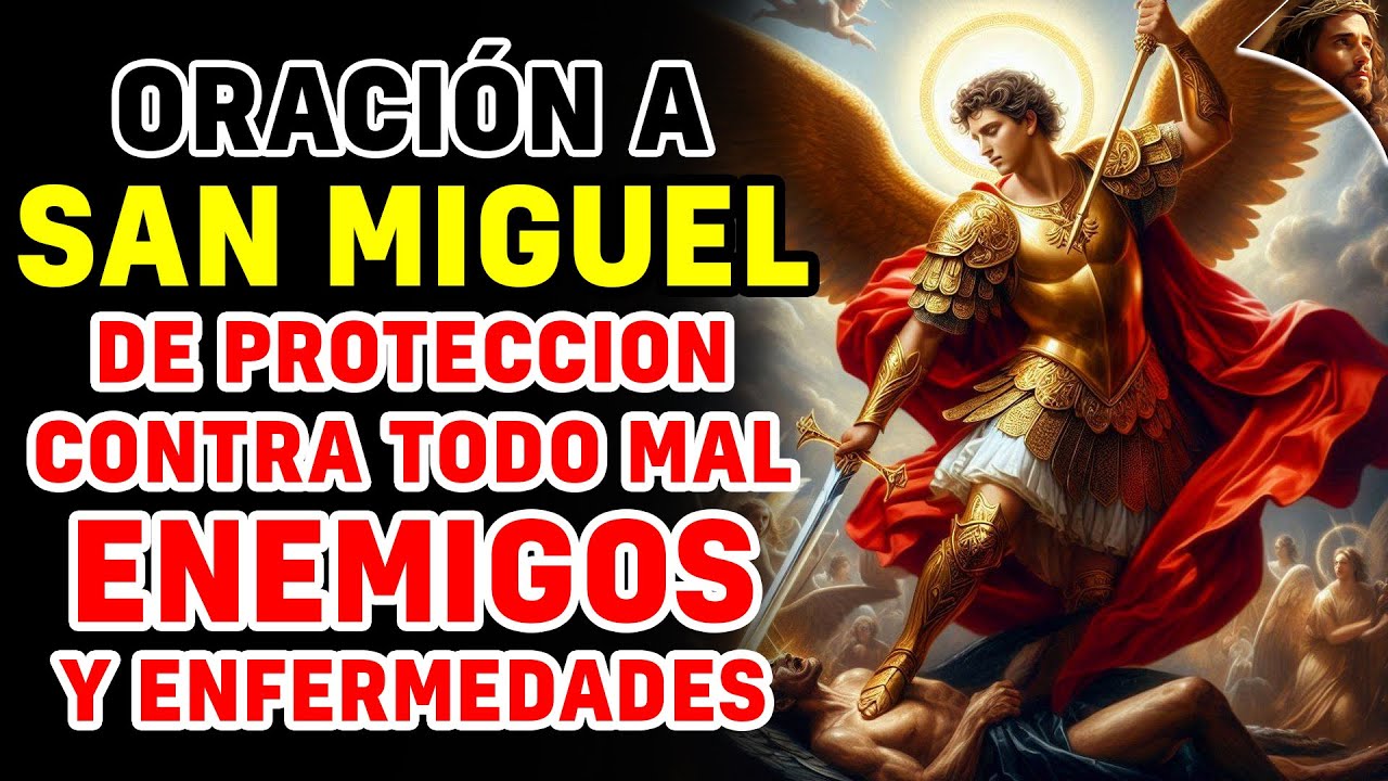 ORACION A SAN MIGUEL ARCANGEL PARA DE PROTECCION CONTRA TODO MAL ...