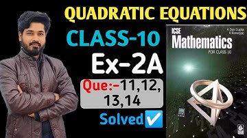 Quadratic equation||Que 11,12,13,14||Icse class10 Das gupta banerjee