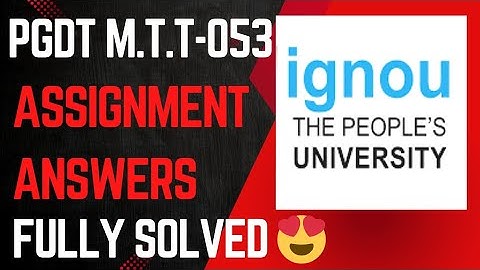 PGDT MTT 053 SOLVED ASSIGNMENT [IGNOU]