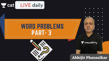 Unacademy CAT | LR - CAT 2020 | Word Problems - 3 | By Abhijit Phansalkar