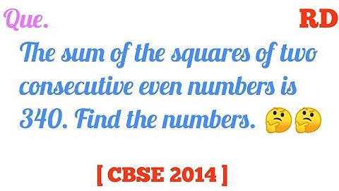 The sum of the squares of two consecutive even numbers is 340. Find the numbers...|| RD Class 10 ||
