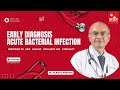 Ref:DgmjBY34Ex0 Early diagnosis : acute bacterial infection | dr. rajesh chokhani | steer video 148