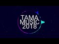 TAMA MUSIC 2018 EP Mp3 Song
