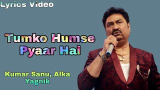 Download Lagu Tumko Humse Pyaar Hai (Lyrics) | Kasam Kha Ke Kaho | Kumar Sanu, Alka Yagnik | Lyrics Pro Music MP3 Download Lagu Tumko Humse Pyaar Hai (Lyrics) | Kasam Kha Ke Kaho | Kumar Sanu, Alka Yagnik | Lyrics Pro Music MP3