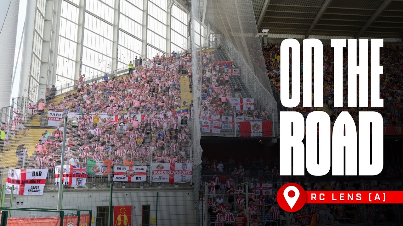 Pitchside Angles and Wise Men Say | RC Lens 0 - 2 Sunderland AFC | On the Road