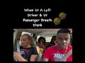 When you a lyft driver and your passenger breath stank