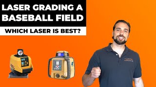 Laser Grading a Baseball Field - Which Laser is the Best?
