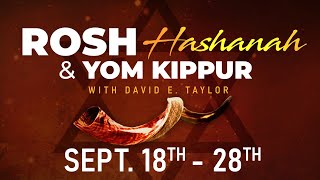 Rosh Hashanah & Yom Kippur with Apostle David E. Taylor - Day 8