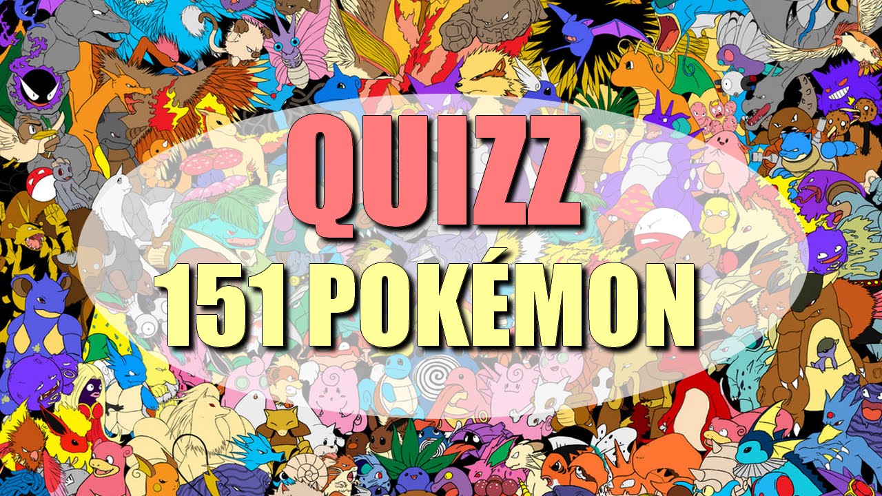 POKÉMON QUIZZ | 151 PREMIERS POKÉMON ! - YouTube